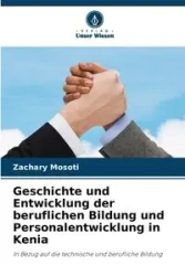 Geschichte und Entwicklung der beruflichen Bildung und Personalentwicklung in Kenia - Zachary Mosoti