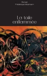 La toile enflammée - Mosimann Frédérique