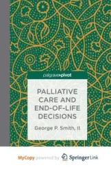 Palliative Care and End-of-Life Decisions - Smith G.