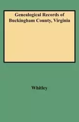Genealogical Records of Buckingham County, Virginia - Whitley Edythe Rucker
