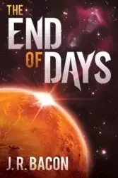 The End of Days - Bacon J.R.