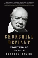 Churchill Defiant - Barbara Leaming