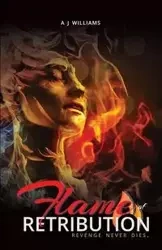 Flame of Retribution - Williams Amir J