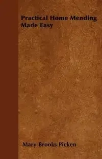 Practical Home Mending Made Easy - Mary Brooks Picken