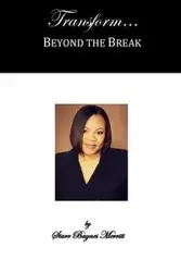 Transform...Beyond the Break - Starr Merritt Baynes