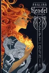 Szept ognia - Paulina Hendel