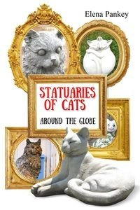 Statuaries of Cats - Elena Pankey