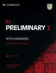 B1 Preliminary 1 for the Revised 2020 Exam Authentic practice tests with Answers with Audio - Cambridge University Press