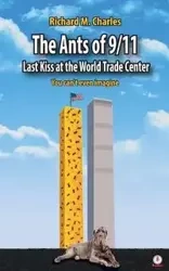 The Ants of 9/11 - Charles Richard M.