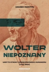 Wolter niepoznany. Ukryte strony oświeceniowego.. - Xavier Martin