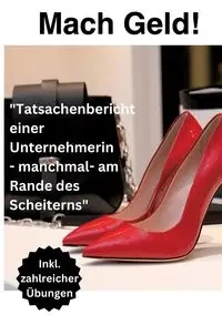 Mach Geld! - Daniela Götte