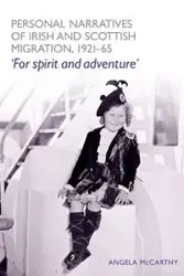 Personal narratives of Irish and Scottish migration, 1921-65 - Angela McCarthy