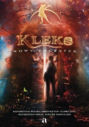Kleks. Nowy początek - Katarzyna Rygiel, Krzysztof Gureczny, Agnieszka K
