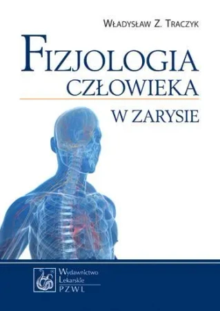 Fizjologia człowieka w zarysie w.2013 PZWL - Władysław Traczyk