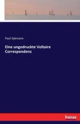Eine ungedruckte Voltaire Correspondenz - Paul Sakmann