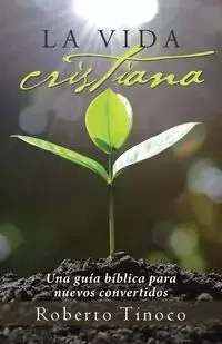 La vida cristiana - Roberto Tinoco