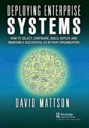 Deploying Enterprise Systems - David Mattson