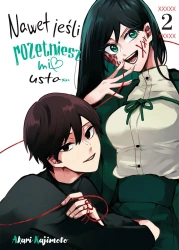 Nawet jeśli rozetniesz mi usta... Tom 2 - Akari Kajimoto