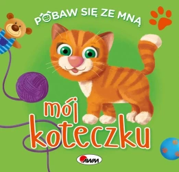 Mój koteczku. Pobaw się ze mną - Natalia Kawałko-Dzikowska