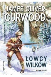 Łowcy wilków - James Oliver Curwood