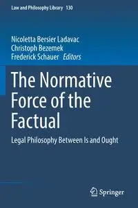 The Normative Force of the Factual - Bersier Ladavac Nicoletta
