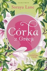 eBook Córka z Grecji. Cykl Utracone córki. Tom 3 - Soraya Lane epub mobi