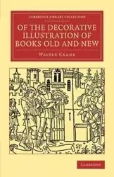 Of the Decorative Illustration of Books Old and New - Walter Crane