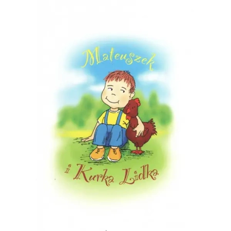 Mateuszek i kurka Lidka - Marek Kubik
