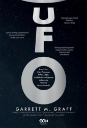eBook UFO. Rząd USA, CIA i Pentagon. NASA i SETI. Archiwalne, odtajnione dokumenty. Historia i teraźniejszość - Garrett M. Graff epub mobi