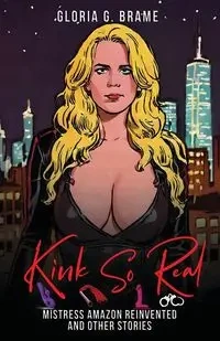 Kink So Real - Gloria G. Brame