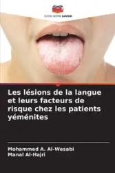 Les lésions de la langue et leurs facteurs de risque chez les patients yéménites - Mohammed A. Al-Wesabi