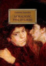 Moralność pani Dulskiej z oprac. okleina GREG - Gabriela Zapolska