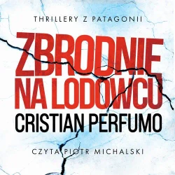 audiobook Zbrodnie na lodowcu - Cristian Perfumo