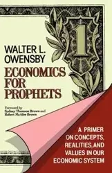 Economics for Prophets - Walter L. Owensby