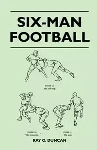 Six-Man Football - O. Duncan Ray