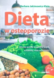 Dieta w osteoporozie. Zdrowe posiłki bogate w wapń, witaminy, mikroelementy - Barbara Jakimowicz-Klein