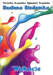Szalona siódemka. Wakacje - Weronika Kowalska, Sylwester Kowalski
