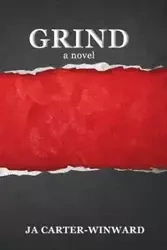 Grind - Carter-Winward J.A.
