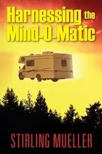 Harnessing the Mind-O-Matic - Mueller Stirling