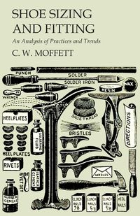 Shoe Sizing and Fitting - An Analysis of Practices and Trends - Moffett C. W.