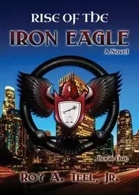 Rise of The Iron Eagle - Roy Teel