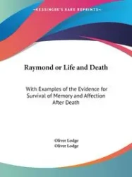 Raymond or Life and Death - Oliver Lodge