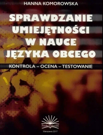 Sprawdzanie umiejętności w nauce języka obcego - Hanna Komorowska