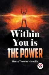 Within You Is The Power - Thomas Henry Hamblin