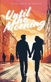 Until The Morning - Jane Alve Aranton
