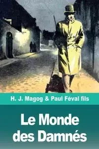 Le Monde des Damnés - Magog H. J.