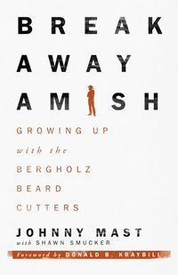 Breakaway Amish - Johnny Mast