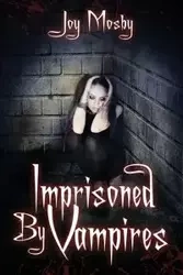 Imprisoned by Vampires - JOY MOSBY