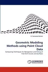Geometric Modeling Methods Using Point Cloud Data - Saravana Kumar G.