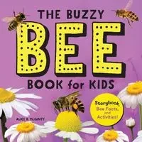 The Buzzy Bee Book for Kids - Alice McGinty
